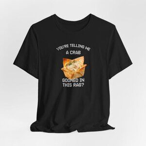 You’re Telling Me a Crab Gooned in This Rag T-Shirt Size M – Funny Food Meme Shi